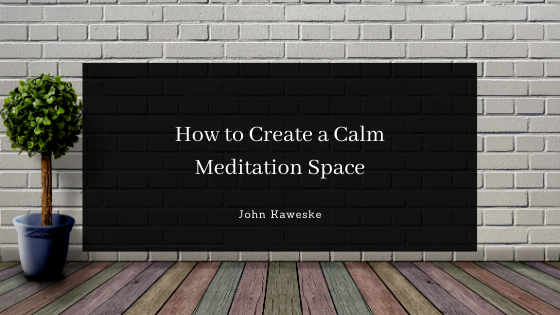 How to Create a Calm Meditation Space