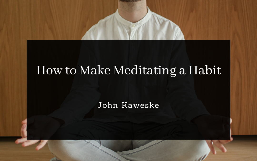 How to Make Meditating a Habit