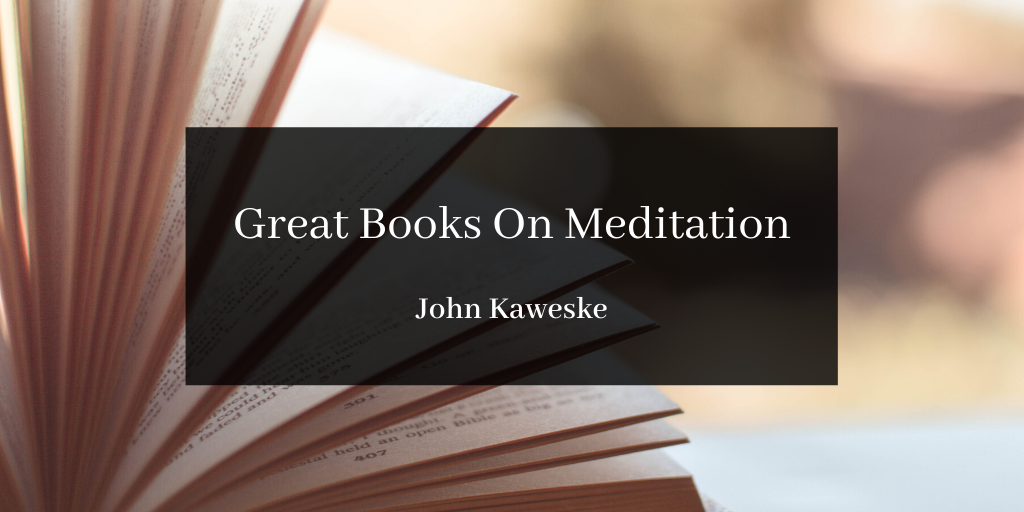 John Kaweske - Colorado Springs - Great Books On Meditation