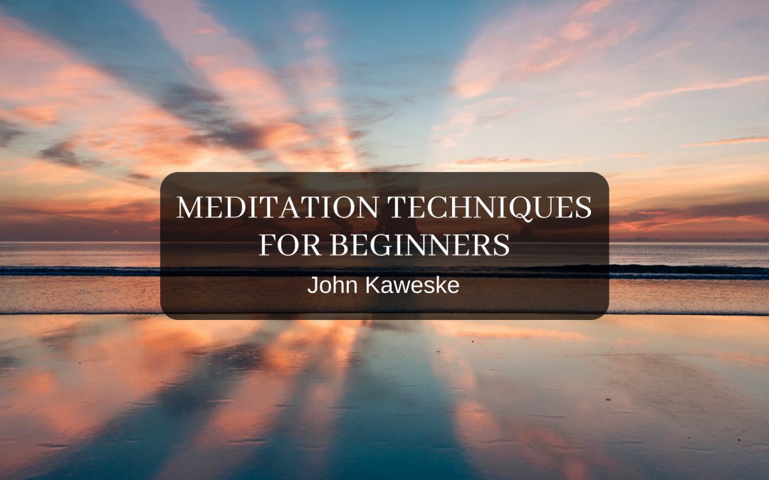 meditation techniques for beginners john kaweske